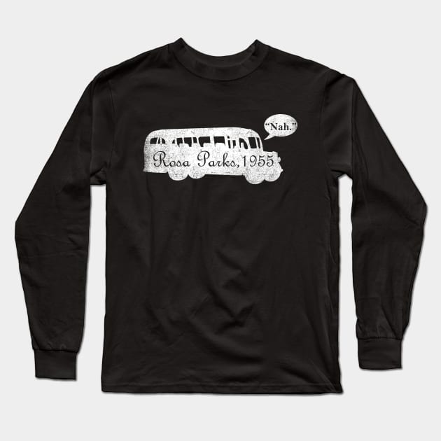 Vintage Nah Rosa Parks 1955 Long Sleeve T-Shirt by Shariss